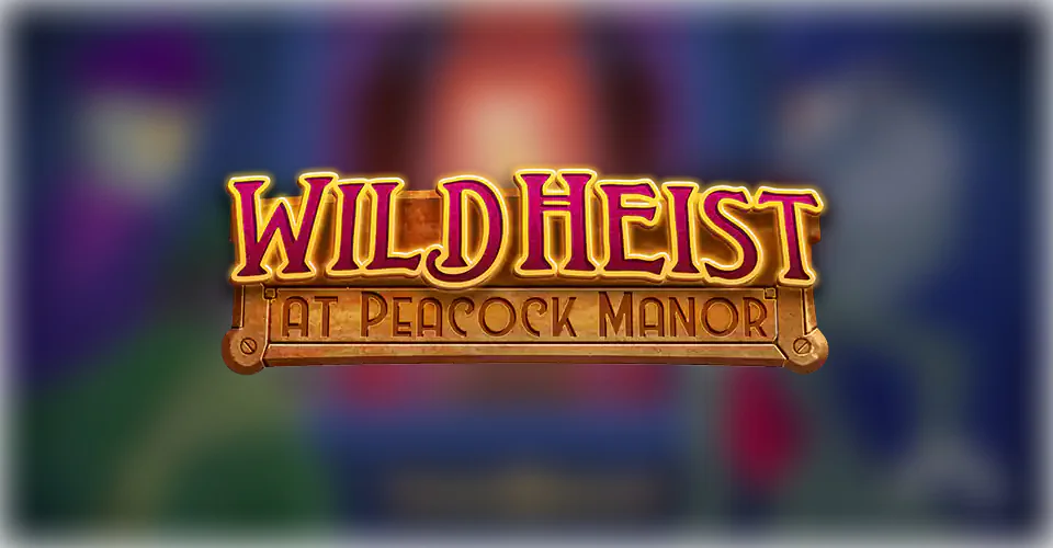 Wild Heist at Peacock Manor