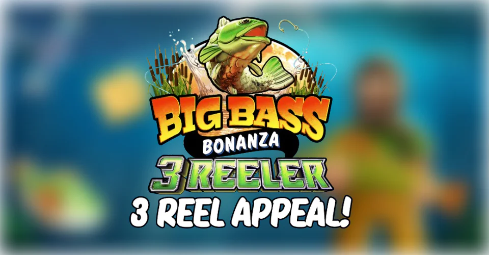 Big Bass Bonanza 3 Reeler