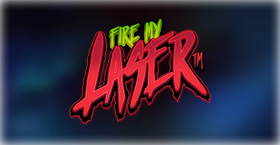 Fire My Laser