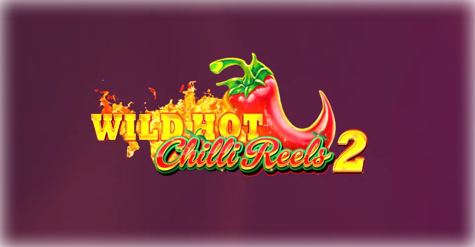 Wild Hot Chilli Reels 2